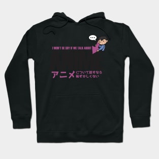 Not Shy If We Talk About Anime Hoodie